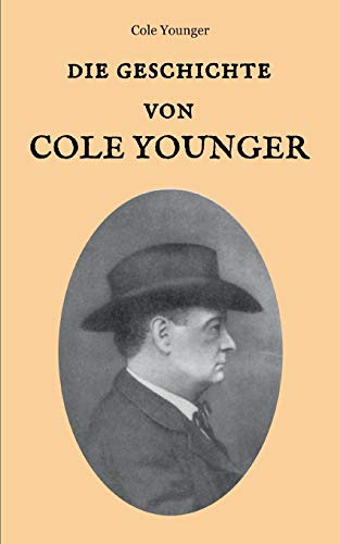 Stock image for Die Geschichte von Cole Younger, von ihm selbst erzhlt for sale by PBShop.store US