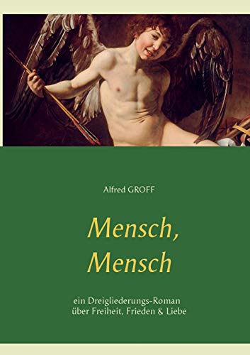 Beispielbild fr Mensch, Mensch: Dreigliederungs-Roman ber Freiheit, Frieden und Liebe (German Edition) zum Verkauf von Lucky's Textbooks