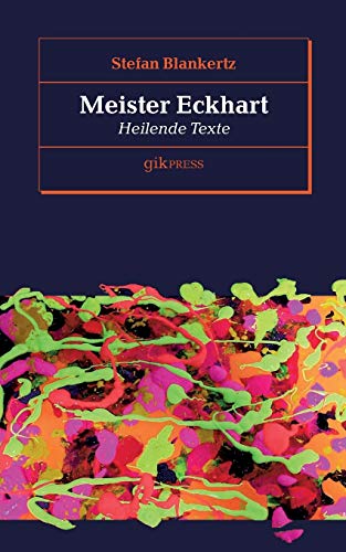 Stock image for Meister Eckhart: Heilende Texte (German Edition) for sale by Lucky's Textbooks