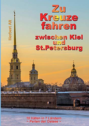 Beispielbild fr Zu Kreuze fahren zwischen Kiel und St. Petersburg : 10 Hfen in 7 Lndern - Perlen der Ostsee zum Verkauf von Buchpark