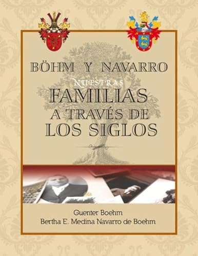 Stock image for B?hm y Navarro: Nuestras Familias a traves de los Siglos for sale by Reuseabook
