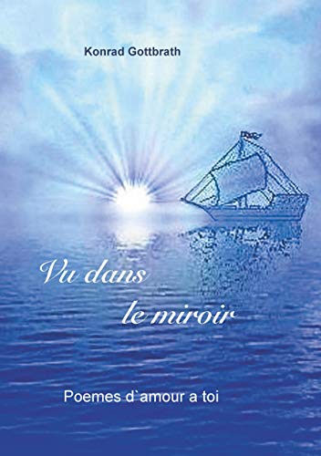 Beispielbild fr Vu dans le miroir : Pomes d'amour  toi zum Verkauf von Buchpark