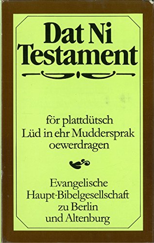 9783746100067: Dat ni Testament. Fr plattdtsch Ld in ehr Muddersprak oewerdragen