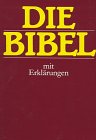 Bibelausgaben, Die Bibel mit Erklärungen ; nach der Übersetzung Martin Luthers - Luther, Martin