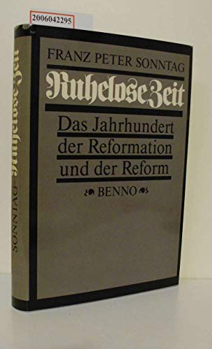 Beispielbild fr Ruhelose Zeit. Das Jahrhundert der Reformation und der Reform. zum Verkauf von Grammat Antiquariat