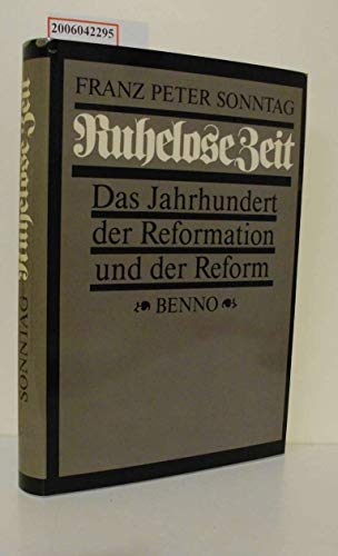 Stock image for Ruhelose Zeit. Das Jahrhundert der Reformation und der Reform. for sale by Grammat Antiquariat