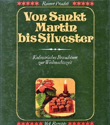 Von Sankt Martin bis Silvester: Kulinarisches Brauchtum zur Weihnachtszeit