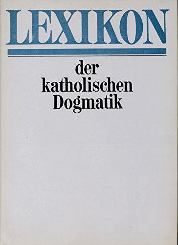 Imagen de archivo de Lexikon der katholischen Dogmatik. a la venta por Ostritzer Antiquariat