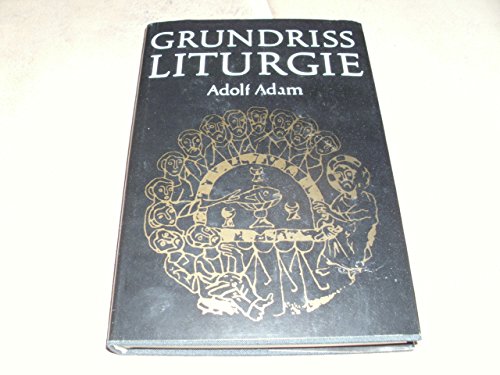 Grundriß Liturgie. - Adam, Adolf