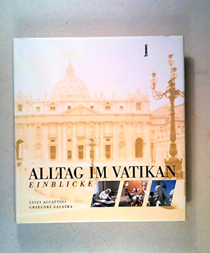 Imagen de archivo de Alltag im Vatikan. Einblicke. a la venta por Urs Zihlmann