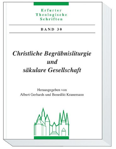 Stock image for Christliche Begrbnisliturgie und skulare Gesellschaft for sale by Urs Zihlmann