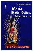 Beispielbild fr Maria, Mutter Gottes, bitte fr uns. Neue Marienandachten zum Verkauf von medimops
