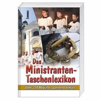 Das Ministranten-Taschenlexikon : 250 Begriffe spannend erklärt. von - Kokschal, Peter