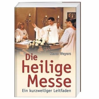 Imagen de stock para Die heilige Messe: Ein kurzweiliger Leitfaden