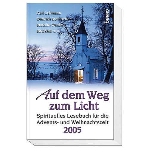 9783746217703: Auf dem Weg zum Licht 2005. Spirituelles Lesebuch fr die Advents- und Weihnachtszeit