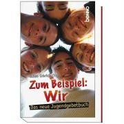 Stock image for Zum Beispiel: Wir. Das neue Jugendgebetbuch for sale by medimops