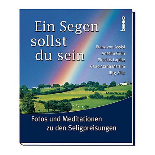 Stock image for Ein Segen sollst du sein. Fotos und Meditationen zu den Seligpreisungen for sale by medimops