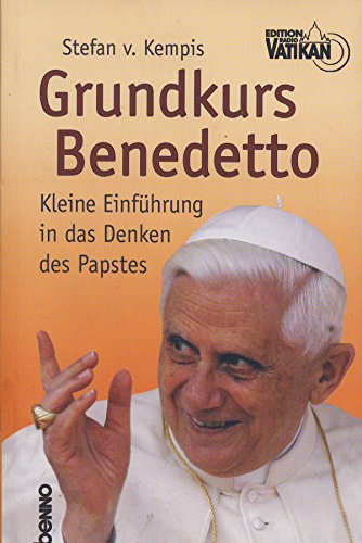 Beispielbild fr Grundkurs Benedetto: Kleine Einfhrung in das Denken des Papstes zum Verkauf von DER COMICWURM - Ralf Heinig