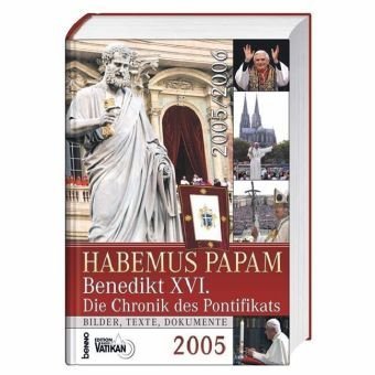Beispielbild fr Habemus Papam 2005: Benedikt XVI. - Die Chronik des Pontifikats zum Verkauf von medimops