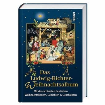 Beispielbild fr Das Ludwig-Richter-Weihnachtsalbum: Mit den schnsten deutschen Weihnachtsliedern, Gedichten & Geschichten zum Verkauf von medimops