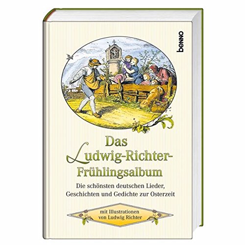 9783746223018: Das Ludwig-Richter-Frhlingsalbum: Die schnsten deutschen Lieder, Geschichten und Gedichte zur Osterzeit