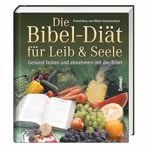 9783746223179: Die Bibel-Dit fr Leib & Seele: Gesund fasten und abnehmen mit der Bibel