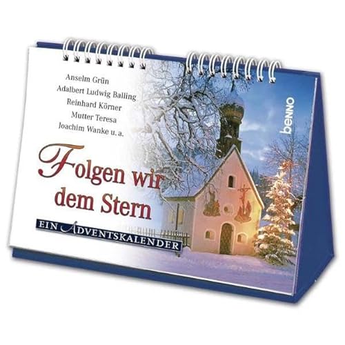 Folgen wir dem Stern: Ein Adventskalender - Anselm Grün, Jörg Zink, Karl Lehmann, Mutter Teresa, Roger Schütz, Margot Kässmann