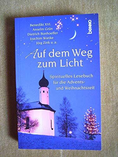 Beispielbild fr Auf dem Weg zum Licht 2009: Spirituelles Lesebuch fr die Advents- und Weihnachtszeit zum Verkauf von medimops