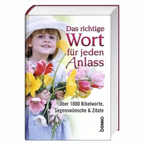 9783746226378: Das richtige Wort fr jeden Anlass: ber 1000 Bibelworte, Segenswnsche & Zitate