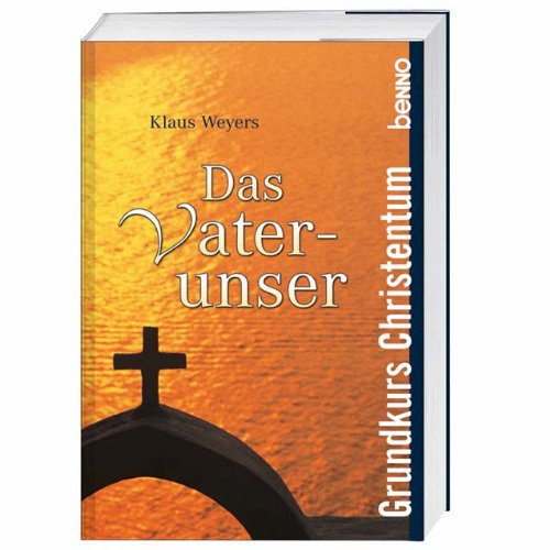 Stock image for Das Vaterunser: Grundkurs Christentum for sale by medimops