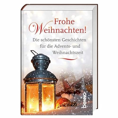 Stock image for Frohe Weihnachten!: Die schnsten Geschichten fr die Advents- und Weihnachtszeit for sale by Der Bcher-Br