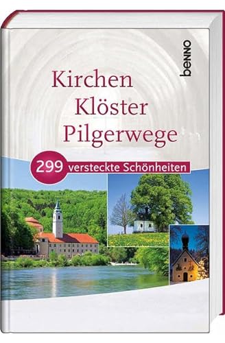9783746230498: Kirchen, Klster, Pilgerwege: 299 versteckte Schnheiten