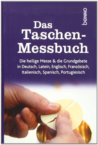 9783746230511: Das Taschen-Messbuch: Die heilige Messe & die Grundgebete in Deutsch, Latein, Englisch, Franzsisch, Italienisch, Spanisch, Portugiesisch