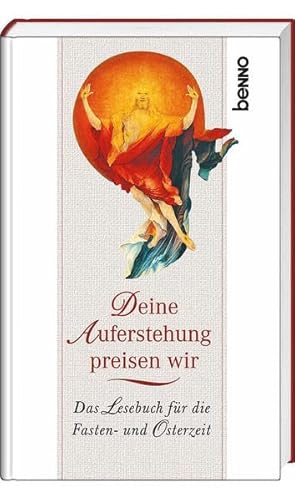 Beispielbild fr Deine Auferstehung preisen wir: Das Lesebuch fr die Fasten- und Osterzeit zum Verkauf von medimops