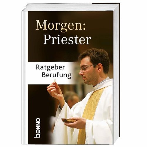 Beispielbild fr Morgen: Priester: Ratgeber Berufung zum Verkauf von medimops