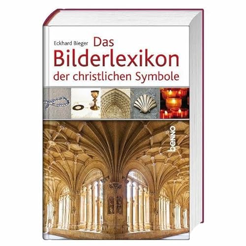 Das Bilderlexikon der christlichen Symbole Eckhard Bieger