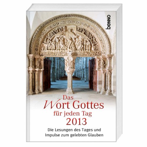 9783746232515: Das Wort Gottes fr jeden Tag 2013: Die Lesungen des Tages und Impulse zum gelebten Glauben