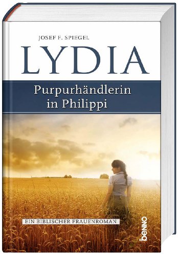 Stock image for Lydia - Purpurhndlerin in Philippi: Ein biblischer Frauenroman for sale by medimops