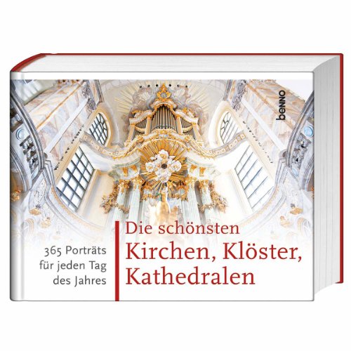 Stock image for Die schnsten Kirchen, Klster, Kathedralen: 365 Portrts fr jeden Tag des Jahres for sale by medimops