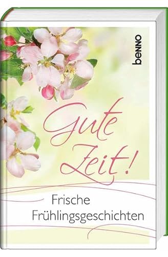 9783746235899: Gute Zeit!: Frische Frhlingsgeschichten