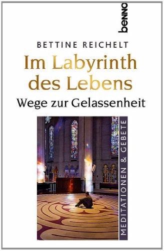 Stock image for Im Labyrinth des Lebens: Wege zur Gelassenheit for sale by medimops