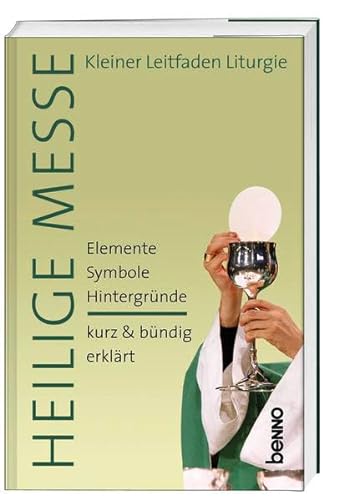 Stock image for Heilige Messe: Kleiner Leitfaden Liturgie for sale by medimops