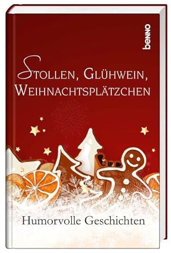 STOLLEN, GLÜHWEIN, WEIHNACHTSPLÄTZCHEN. humorvolle Geschichten - Ringelnatz, Joachim; Dickens, Charles; Rosegger, Peter; ; [Hrsg.]: Bauch, Volker