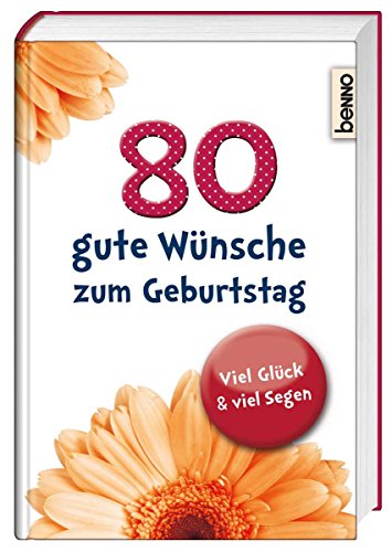 9783746241517: 80 gute Wnsche zum Geburtstag: Viel Glck & viel Segen