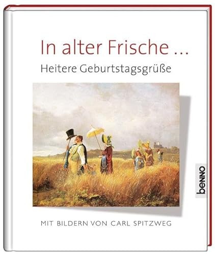 Stock image for In alter Frische .: Heitere Geburtstagsgrüe mit Bildern von Carl Spitzweg for sale by HPB-Emerald