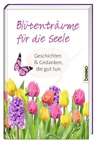 9783746243023: Bltentrume fr die Seele: Geschichten & Gedanken, die gut tun