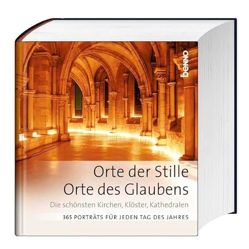 Stock image for Orte der Stille, Orte des Glaubens: Die schnsten Kirchen, Klster, Kathedralen 365 Portrts fr jeden Tag des Jahres for sale by medimops