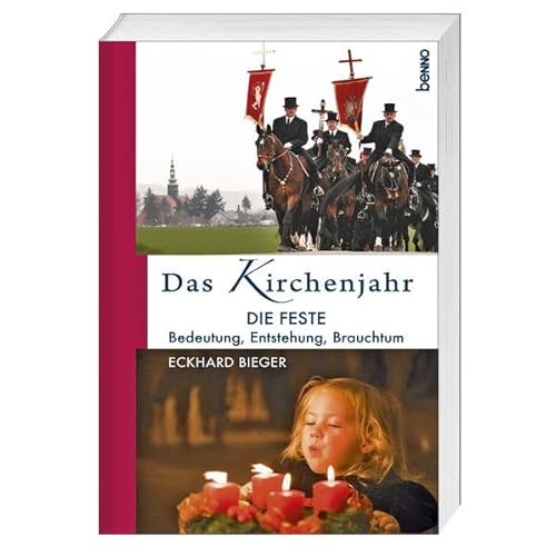 Beispielbild fr Das Kirchenjahr: Die Feste: Bedeutung, Entstehung, Brauchtum zum Verkauf von medimops