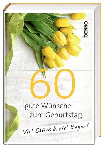 Stock image for 60 gute Wnsche zum Geburtstag: Viel Glck & viel Segen! for sale by Books Unplugged
