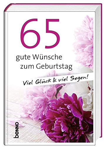 Stock image for 65 gute Wnsche zum Geburtstag: Viel Glck und viel Segen for sale by medimops